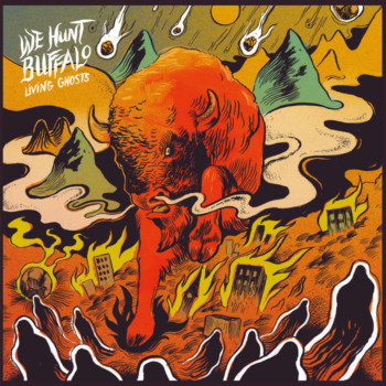 We Hunt Buffalo – Living Ghosts Review