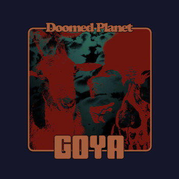 Goya – Doomed Planet Review