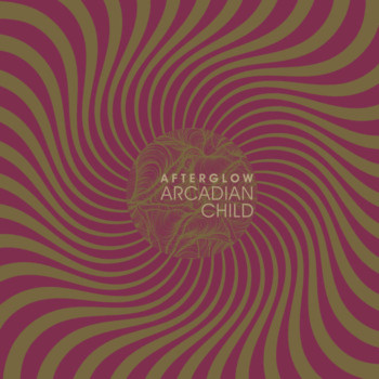 Arcadian Child – Afterglow Review