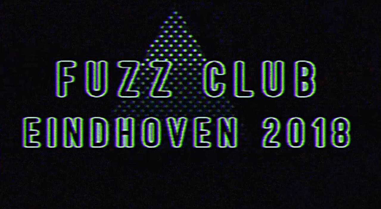Fuzz Club Eindhoven Festival is a Psychedelic Heaven (+ playlists per day)