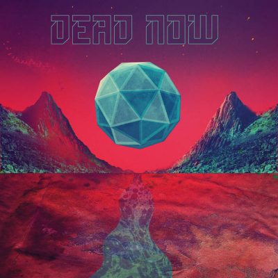 Dead Now – Selftitled Review