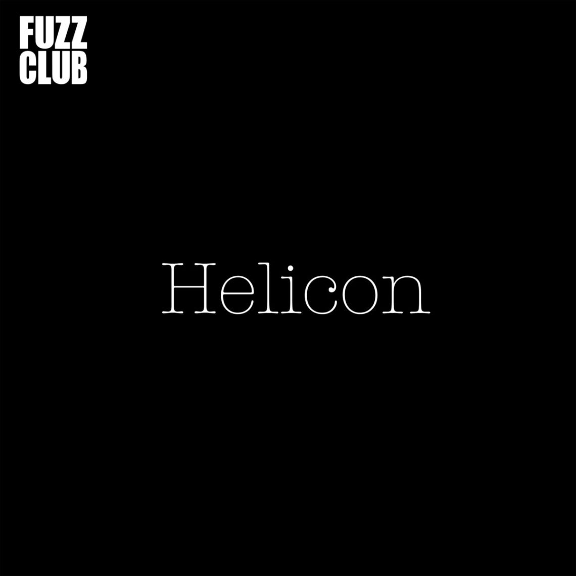 Helicon – Fuzz Club Session Review & Interview