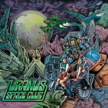 Uranus Space Club – Another Planet, Another Love Review