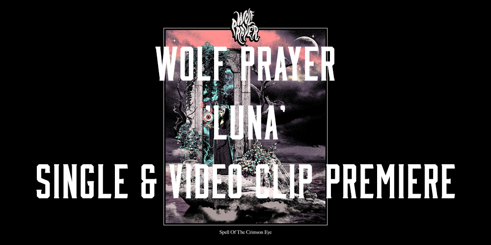 Videoclip Premiere : Wolf Prayer – Luna